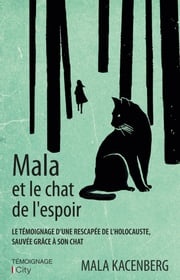 Mala et le chat de l'espoir Mala Kacenberg