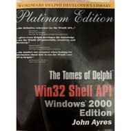 The Tomes of Delphi Win32 Shell API Windows 2000 Edition