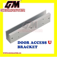 DOOR ACCESS U BRACKET (ALUMINIUM FOR GLASS DOOR)