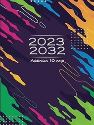 Agenda Mensuel 10 Ans 2023-2032: Calendrier Mensuel 120 Mois avec Jours Fériés de la France, Planifi