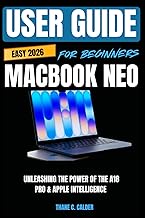 Easy 2026 MacBook Neo User Guide for Beginners: Unleashing the Power of the A18 Pro & Apple Intellig