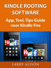 Kindle Rooting Software, App, Tool, Tips Guide Voor Kindle Fire Larry Alison