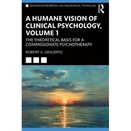 Humane Vision of Clinical Psychology, Volume I Theoretical Basis
