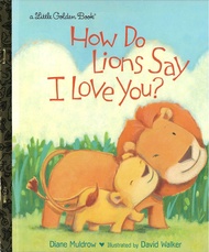 HOW DO LIONS SAYI LOVE YOU?