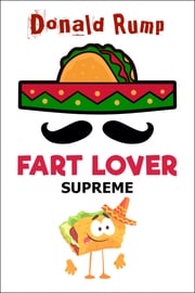 Fart Lover Supreme Donald Rump