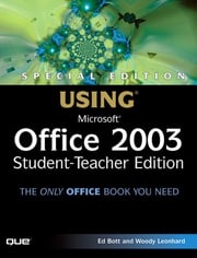 Special Edition Using Microsoft Office 2003, Student-Teacher Edition Ed Bott
