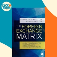The Foreign Exchange Matrix : A new framework for understanding currency  by Barbara Rockefeller (UK