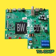 MB MAINBOARD TV TCL L32S65A ANDROID TCL L32S65 32A5* 32A5