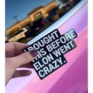 I Bought This Before Elon Went Crazy Non-Adhesive Vinyl Static Cling Decal Bumper Sticker Window Sti