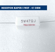 RASISTOR RESISTOR KAPUR 5 WA 47 OHM RESISTOR KAPUR 47 OHM 5 WATT