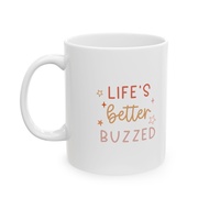 Lifes Better Buzzed CQ Ceramic Mug 11Oz