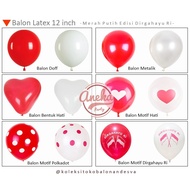 Balon Merah Putih Hut Ri Latex / Balon Merah Putih Dirgahayu Ri / Balon Metalik Merah Putih / Balon 