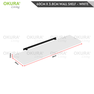OKURA 1 Piece Sky Floating Wall Shelve Home Living 60cm (3.8cm Thickness) Wall Shelf Rak Hiasan Dind
