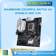 MAINBOARD COLORFUL BATTLE-AX B760M-G WIFI V20 - Genuine Commitment - 36T Warranty - Ha Duy Tech