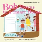 Bob Moves to a Smart Home Ziyu Huang