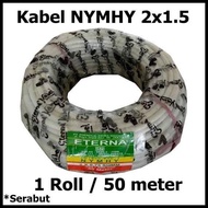 KABEL LISTRIK 2X1.5 50 METER MEREK ETERNA NYMHY SERABUT PER ROLL