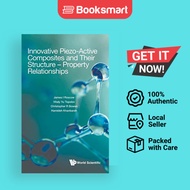 Innovative Piezo-Active Composites And Their Structure - Property Relationships by Roscow James I Et