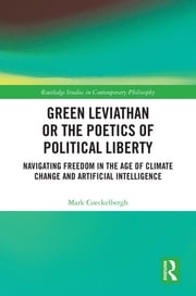 Green Leviathan or the Poetics of Political Liberty Mark Coeckelbergh
