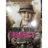 BORN NOT TO BE PERFECT