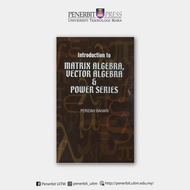 INTRODUCTION TO MATRIX ALGEBRA, VECTOR ALGEBRA & POWER SERIES - Penerbit UITM