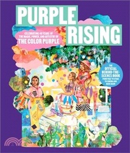 1648.Purple Rising: Celebrating 40 Years of the Magic, Power, and Artistry of the Color Purple