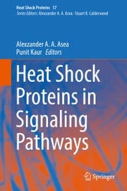 Heat Shock Proteins in Signaling Pathways Alexzander A. A. Asea