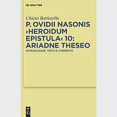 P. Ovidii Nasonis "heroidum Epistula" 10: Ariadne Theseo: Introduzione, Testo E Commento