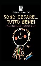 Sono Cesare...Tutto Bene!: Una relazione di reciproco aiuto.: 1