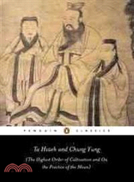 Ta Hsueh and Chung Yung ─ The Highest Order of Cultivation and on the Practice of the Mean