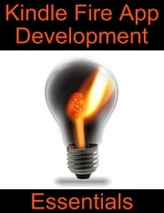 Kindle Fire App Development Essentials Neil Smyth