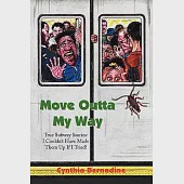 Move Outta My Way: True Subway Stories, I Couldn’t Have Made Them Up If I Tried!