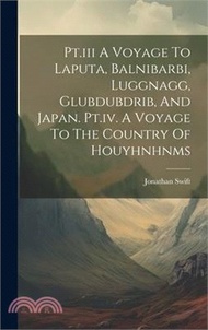 Pt.iii A Voyage To Laputa, Balnibarbi, Luggnagg, Glubdubdrib, And Japan. Pt.iv. A Voyage To The Coun