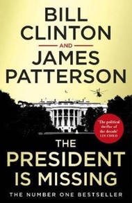 The President is Missing : The biggest thriller of the year by James Patterson Bill Clinton (UK edit