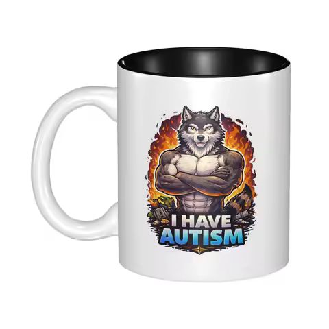 I Have Autism - Alpha Wolf Mug Funny Ceramic Coffee Cups Tea Mugs Milk Cup Drinkware Gift for Woman