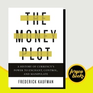 The Money Plot: History of Currency's Power to Encant, Control, and