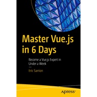 MASTER Vue.js IN 6 DAYS : Become a Vue.js Expert in Under a Week ERIC SARRION
