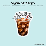 Gusto Ko Magkapera | Waterproof Vinyl Sticker | Waterproof Sticker | paperotti.ig