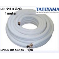 TATEYAMA Pipa AC 1/2PK, 3/4PK, 1PK Pipa Ac TATEYAMA 1/4 X 3/8 untuk Freon R22, R410a R32 meteran ket