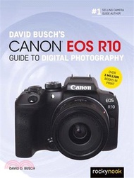 2056.David Busch's Canon EOS R10 Guide to Digital Photography