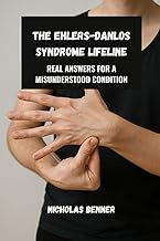 The Ehlers-Danlos Syndrome Lifeline: Real Answers for a Misunderstood Condition