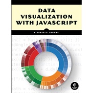 Info Tech - Data Visualization With Javascript 1st ed- Thomas, Stephen A.