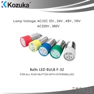 KOZUKA BA9S LED BULB F-32 FOR ALL PUSH BUTTON WITH INTERGRAL BULB 12V-220V