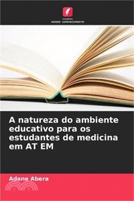838.A natureza do ambiente educativo para os estudantes de medicina em AT EM