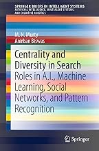 Centrality and Diversity in Search: Roles in A.I., Machine Learning, Social Networks, and Pattern Re