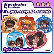 [Kaeriruu] 3 Inch Acrylic Charms - Epic the Musical Lyrics