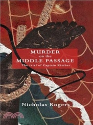 Murder on the Middle Passage - The Trial of Captain Kimber
