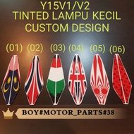 YAMAHA Y15 TINTED LAMPU KECIL DEPAN CUSTOM DESIGN V1/V2 LAMPU KECIL DEPAN STICKER