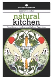 The Natural Kitchen Deborah Eden Tull