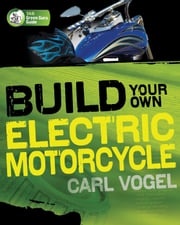 Build Your Own Electric Motorcycle Carl Vogel