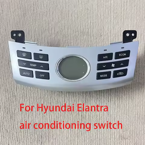 Hyundai Elantra AC panel For Hyundai Elantra Air Conditioning Switch, Air Conditioning Panel AC Swit